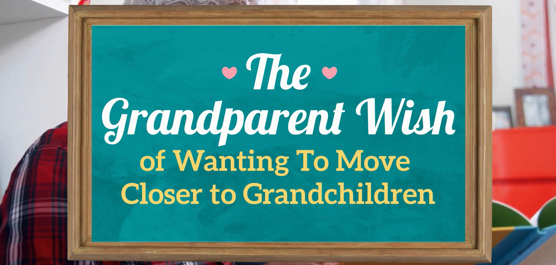 Grandparent Wish of Wanting to Move Closer to Grandchildren for Jean-Luc Andriot blog 102723