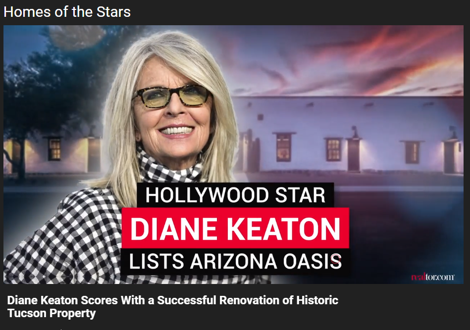 Video - From Realtor.com, Diane Keaton Scores With a Successful Renovation of Historic Tucson Property for Jean-Luc Andriot blog 080620