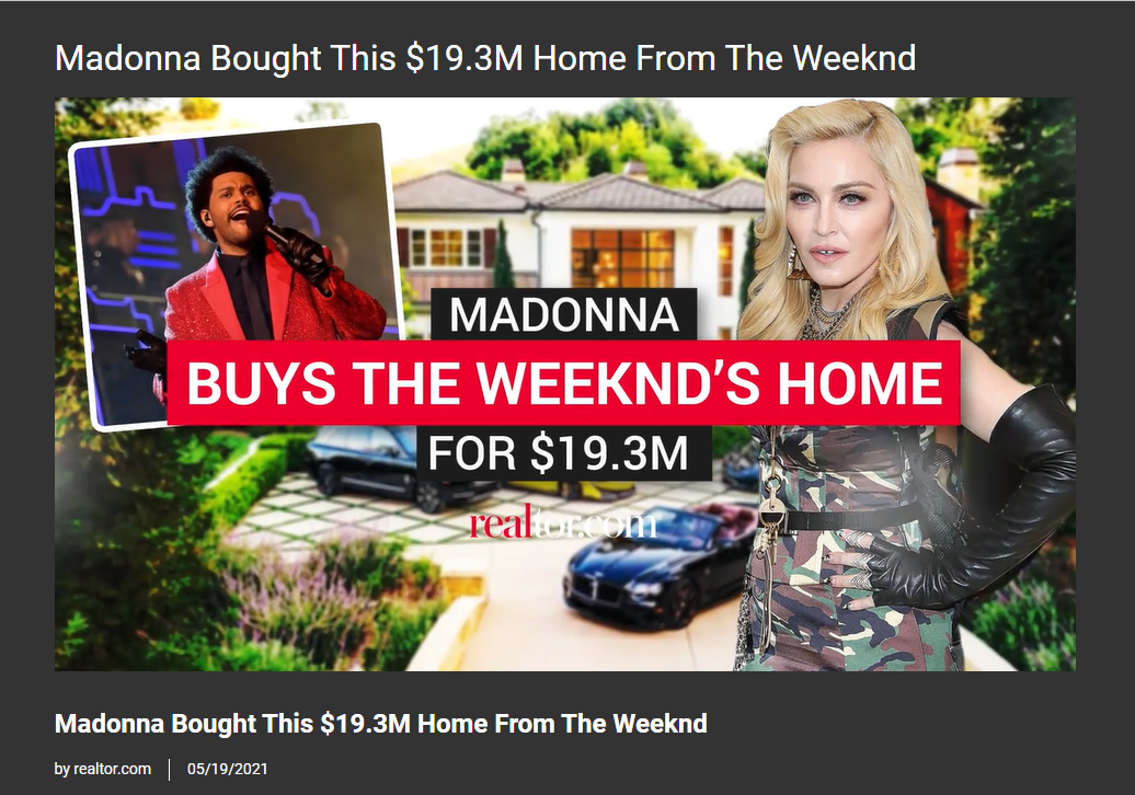 Video - From Realtor.com, Madonna Bought This $19.3M Home From The Weeknd for Jean-Luc Andriot blog 052121