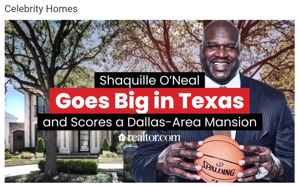 Video - From Realtor.com, Shaquille O’Neal Buys Big in Texas for Jean-Luc Andriot blog 080422